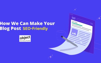How We Can Make Your Blog Post SEO-Friendly