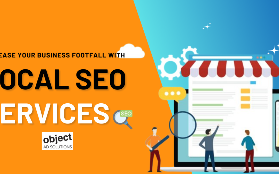 Increase Business Footfall with Local SEO Services