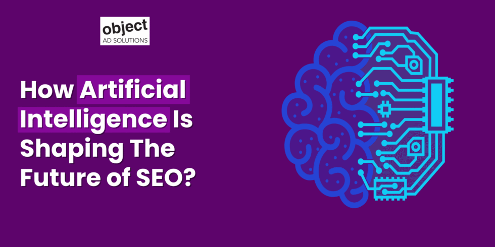 How Artificial Intelligence Is Shaping The Future of SEO?