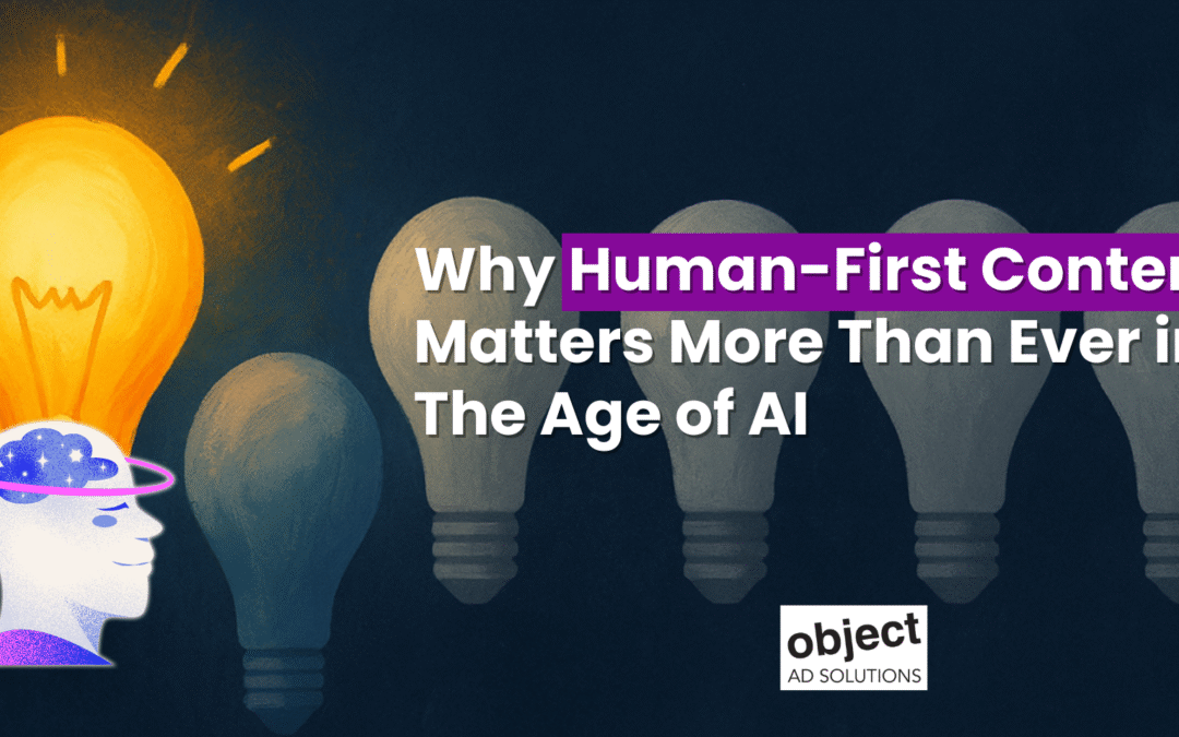 Why Human-First Content Matters More Than Ever in The Age of AI